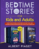 Bedtime Stories (8 Books in 1): Bedtime Stories for Kids and Adults. Short Funny Stories, Adventures and Fairy Tales. Help Children Achieve Mindfulness and Calm to Fall Asleep Fast 180120229X Book Cover