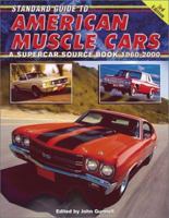 Standard Guide to American Muscle Cars: A Supercar Source Book, 1960-2000 (Standard Guide to American Muscle Cars) 0873492625 Book Cover