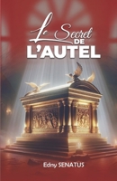 Le secret de l'Autel (French Edition) B0DP82FN48 Book Cover