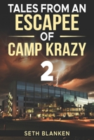 Tales from an escapee of Camp Krazy 2 B0GVB6J9WL Book Cover