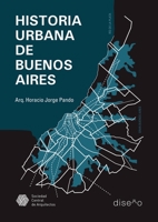 Historia urbana de Buenos Aires: 1536 - 2000 (Spanish Edition) 9873607293 Book Cover