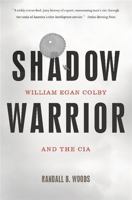 Shadow Warrior: William Egan Colby and the CIA 0465021948 Book Cover