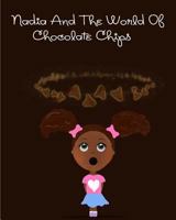 Nadia and The World of Chocolate Chips 0692629890 Book Cover