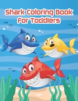 Shark Coloring Book For Toddlers: An Awesome Shark Coloring Book For Kids To Stimulate a Child's Creativity and Imagination B09T82XX62 Book Cover
