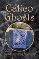 Calico Ghosts 1436317282 Book Cover