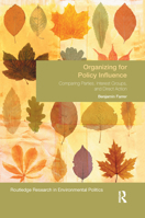 Organizing for Policy Influence: Comparing Parties, Interest Groups, and Direct Action 1138724815 Book Cover