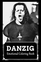 Emotional Coloring Book: Over 45+ Danzig Inspired Designs That Will Lower You Fatigue, Blood Pressure and Reduce Activity of Stress Hormones B099WQZ3Q3 Book Cover