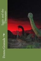 Iggie and the Dinosaurs 1546709827 Book Cover