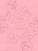 Bible Promise Journal for Mothers 1424549353 Book Cover