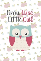 Grow Wise, Little Owl: All Purpose 6x9 Blank Lined Notebook Journal Way Better Than A Card Trendy Unique Gift White Flowers Sticker Owl 1706437706 Book Cover