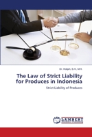 The Law of Strict Liability for Produces in Indonesia 6203574406 Book Cover