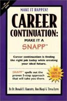 Career Continuation: Make It a SNAPP 0967777313 Book Cover