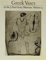 Greek Vases in the J. Paul Getty Museum: Volume 4 (Occasional Papers on Antiquities) 0892361506 Book Cover