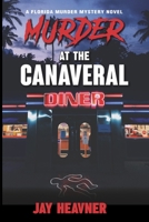 Murder at the Canaveral Diner : A Florida Murder Mystery Novel 173361740X Book Cover