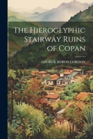 The Hieroglyphic Stairway Ruins of Copan 1021186961 Book Cover