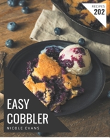 202 Easy Cobbler Recipes: The Best Easy Cobbler Cookbook on Earth B08P3SBTQB Book Cover