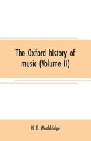 The Oxford history of music (Volume II): The Polyphonic period  Part II Method of Musical Art 9353707994 Book Cover