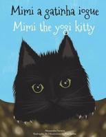 Mimi Gatinha Iogue: Mimi the Yogi Kitty (The adventures of Mimi) 1523777877 Book Cover