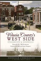 Volusia County's West Side: Steamboats and Sandhills 1596295627 Book Cover