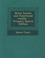 Brain lesions and functional results 1287789951 Book Cover