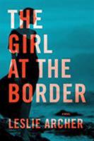 The Girl at the Border: A Novel 1503901386 Book Cover