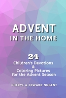 Advent in the Home: 24 Children's Devotions and Coloring Pages for the Advent Season B08NJR5475 Book Cover