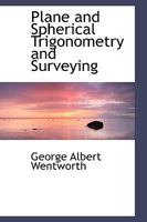 Plane and Spherical Trigonometry and Surveying 1016766122 Book Cover