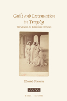 Guilt and Extenuation in Tragedy : Variations on Racinian Excuses 9004442774 Book Cover