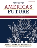 Budget of the United States, Analytical Perspectives, Fiscal Year 2021: A Budget for America's Future 1598049348 Book Cover