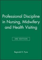 Professional Discipline in Nursing, Midwifery and Health Visiting 0632040866 Book Cover