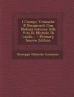 I Ciompi: Cronache E Documenti Con Notizia Intorno Alla Vita Di Michele Di Lando... 1276256531 Book Cover
