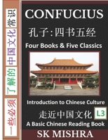 Confucius: Four Books & Five Classics, Guide to Confucianism, Analects, Great Learning, Mencius, Doctrine of the Mean & Chinese Culture (Simplified Characters & Pinyin, Graded Reader, Level 3) B083XX3MR2 Book Cover