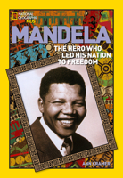 World History Biographies: Mandela: The Rebel Who Led His Nation To Freedom (NG World History Biographies) 1426301731 Book Cover