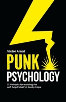 Psicología punk: Contra el pensamiento positivo y naif B0FVDNL8KN Book Cover