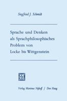 Sprache Und Denken ALS Sprachphilosophisches Problem Von Locke Bis Wittgenstein 9401186537 Book Cover