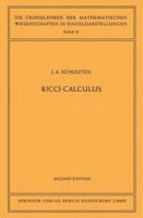 Ricci-Calculus: An Introduction to Tensor Analysis and its Geometrical Applications (Grundlehren der mathematischen Wissenschaften) 364205692X Book Cover
