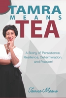 TAMRA MEANS TEA B0F7FXHG51 Book Cover