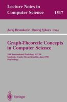 Graph-Theoretic Concepts in Computer Science: 24th International Workshop, WG'98, Smolenice Castle, Slovak Republic, June 18-20, Proceedings (Lecture Notes in Computer Science) 3540651950 Book Cover