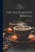 The Tea Planter's Manual 1021279226 Book Cover