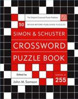 Simon and Schuster Crossword Puzzle Book #255: The Original Crossword Puzzle Publisher (Simon & Schuster Crossword Puzzle Books) 0743283201 Book Cover