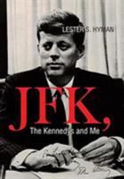 JFK, the Kennedys and Me 1644249340 Book Cover