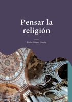 Pensar la religión: Desde la modernidad crítica 8413738199 Book Cover