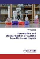 Formulation and Standardization of Avaleha from Benincasa hispida 6202528168 Book Cover