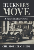 Buckner’s Move: A James Buckner Novel 1664160140 Book Cover