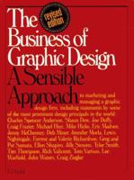 The Business of Graphic Design: A Sensible Approach to Marketing and Managing a Graphic Design Firm 0823005461 Book Cover