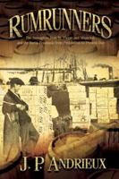 Rumrunners: The Smugglers from St. Pierre and Miquelon and the Burin Peninsula from Prohibition to Present Day 1897317484 Book Cover