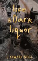 Life & Dark Liquor 1548826650 Book Cover