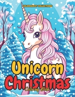 Unicorn Christmas Coloring Book: A Magical Holiday Adventure B0CPC8W2VM Book Cover