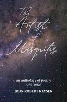 The Artist of Mesquites: an anthology of poetry 1975-2025 B0G87RYZJ4 Book Cover
