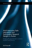 Adult Interactive Style Intervention and Participatory Research Designs in Autism: Bridging the Gap Between Academic Research and Practice 0367232758 Book Cover